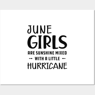 June Girl - June girls are sunshine mixed with a little hurricane Posters and Art